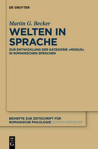 Cover image for Welten in Sprache: Zur Entwicklung Der Kategorie  Modus  in Romanischen Sprachen