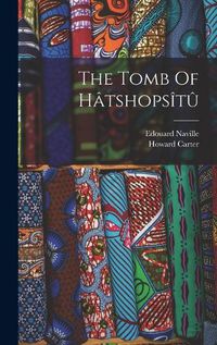 Cover image for The Tomb Of Hatshopsitu