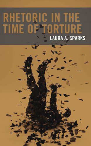 Cover image for Rhetoric in the Time of Torture