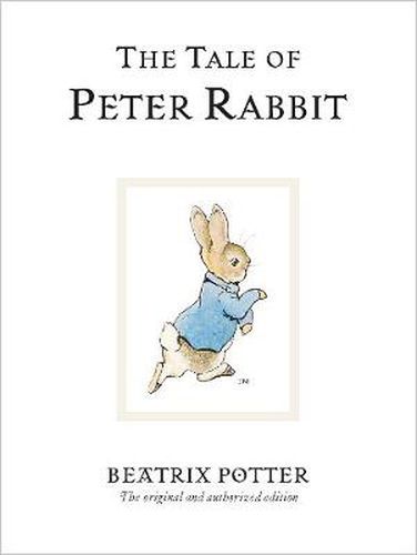 Cover image for The Tale Of Peter Rabbit: The original and authorized edition