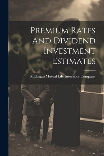 Cover image for Premium Rates And Dividend Investment Estimates