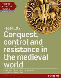 Cover image for Edexcel AS/A Level History, Paper 1&2: Conquest, control and resistance in the medieval world Student Book + ActiveBook