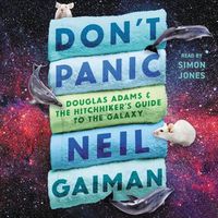 Cover image for Don't Panic: Douglas Adams and the Hitchhiker's Guide to the Galaxy