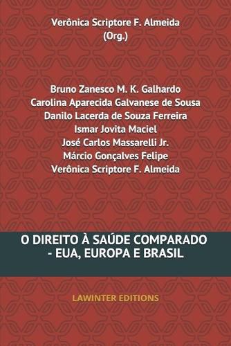 Cover image for O Direito A Saude Comparado - Eua, Europa E Brasil