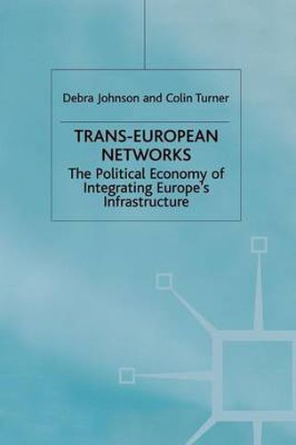 Trans-European Networks: The Political Economy of Integrating Europe's Infrastructure