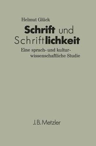 Schrift und Schriftlichkeit: Eine sprach- und kulturwissenschaftliche Studie