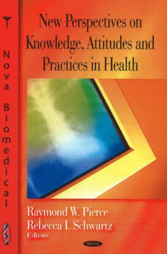 Cover image for New Perspectives on Knowledge, Attitudes & Practices in Health