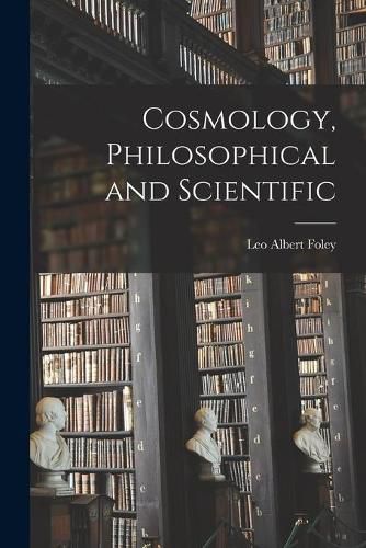 Cover image for Cosmology, Philosophical and Scientific