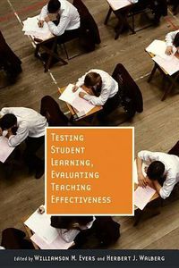 Cover image for Testing Student Learning, Evaluating Teaching Effectiveness