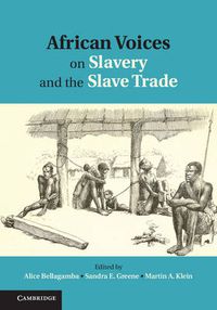 Cover image for African Voices on Slavery and the Slave Trade: Volume 1, The Sources