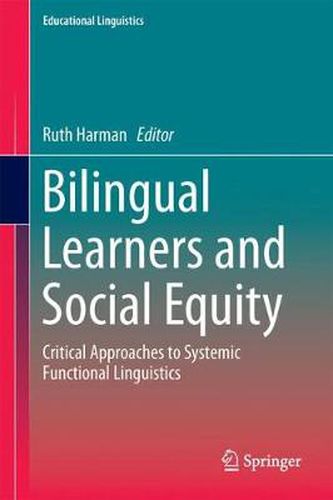 Cover image for Bilingual Learners and Social Equity: Critical Approaches to Systemic Functional Linguistics