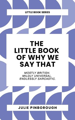 Cover image for The Little Book of Why We Say That