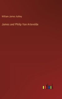Cover image for James and Philip Van Artevelde