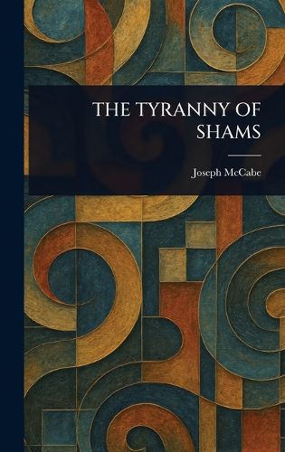Cover image for The Tyranny of Shams