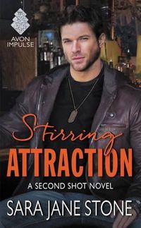 Cover image for Stirring Attraction: A Second Shot Novel