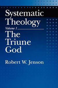 Cover image for Systematic Theology: Volume 1: The Triune God