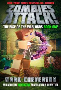 Cover image for Zombies Attack!: The Rise of the Warlords Book One: An Unofficial Interactive Minecrafter's Adventure