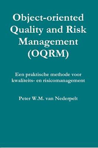 Cover image for Object-oriented Quality Management (OQRM). Een Praktische Methode Voor Kwaliteits- En Risicomanagement.