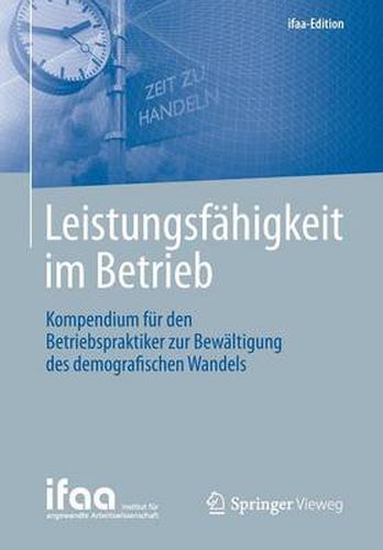 Cover image for Leistungsfahigkeit Im Betrieb: Kompendium Fur Den Betriebspraktiker Zur Bewaltigung Des Demografischen Wandels