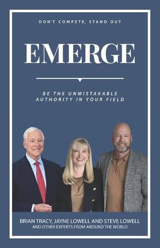 Cover image for Emerge: Be The Unmistakable Authority In Your Field