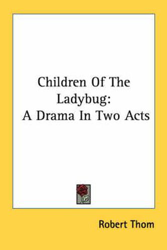 Cover image for Children of the Ladybug: A Drama in Two Acts