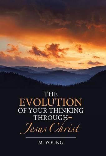 The Evolution of Your Thinking Through Jesus Christ