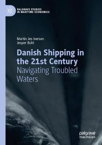 Cover image for Danish Shipping in the 21st Century: Navigating Troubled Waters