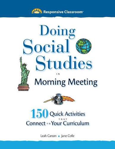 Cover image for Doing Social Studies in Morning Meeting: 150 Quick Activities That Connect to Your Curriculum