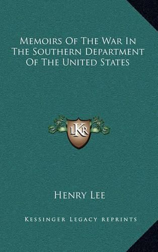 Memoirs of the War in the Southern Department of the United States