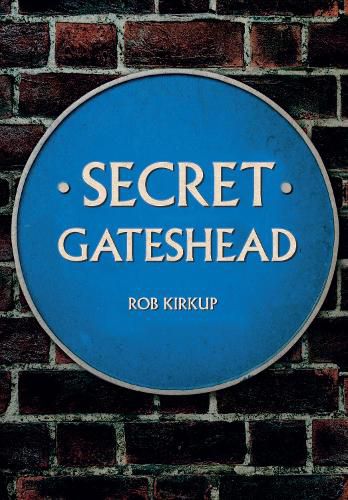 Cover image for Secret Gateshead