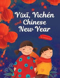 Cover image for Y&#468;x&#299;, Yichen and Chinese New Year