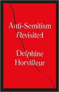Cover image for Anti-Semitism Revisited: How the Rabbis Made Sense of Hatred