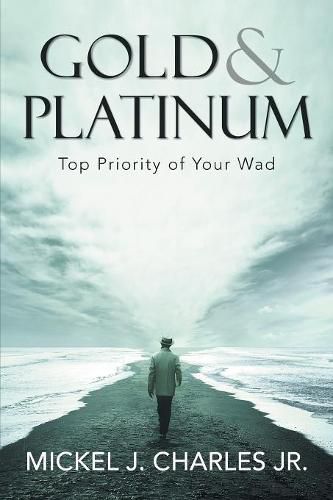 Cover image for Gold & Platinum: Top Priority of Your Wad