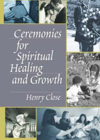 Cover image for Ceremonies for Spiritual Healing and Growth