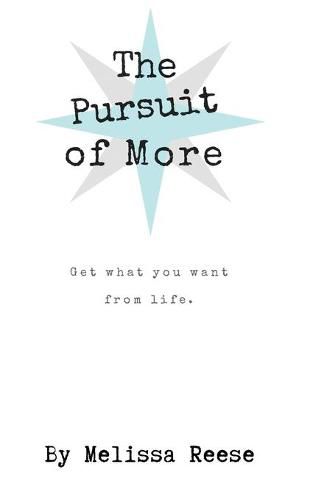 Cover image for The Pursuit of More: Get what you want from life.