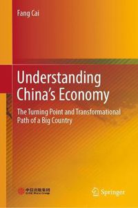 Cover image for Understanding China's Economy: The Turning Point and Transformational Path of a Big Country