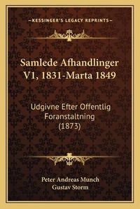 Cover image for Samlede Afhandlinger V1, 1831-Marta 1849: Udgivne Efter Offentlig Foranstaltning (1873)