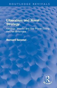 Cover image for Liberalism and Naval Strategy