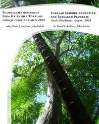 Cover image for Tokelau Science Education And Research Program: Atafu Fieldwork August 2008