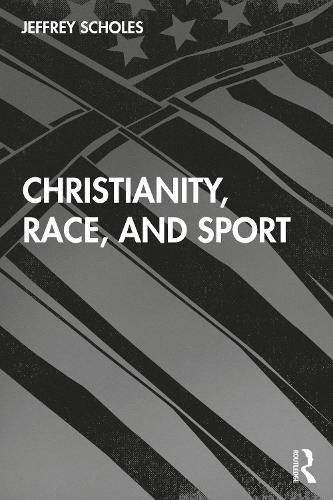 Cover image for Christianity, Race, and Sport