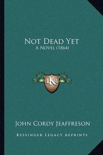 Not Dead Yet: A Novel (1864)