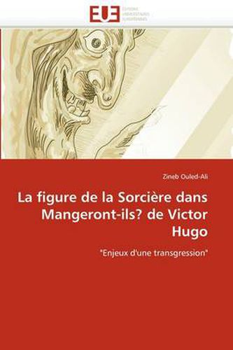 Cover image for La Figure de La Sorci Re Dans Mangeront-Ils? de Victor Hugo