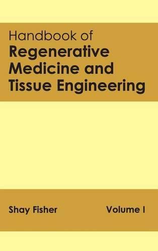 Cover image for Handbook of Regenerative Medicine and Tissue Engineering: Volume I