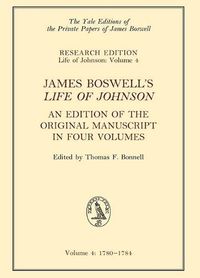 Cover image for James Boswell's Life of Johnson: An Edition of the Original Manuscript in Four Volumes. Volume 4: 1780-1784volume 4