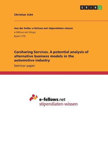 Cover image for Carsharing Services. A potential analysis of alternative business models in the automotive industry
