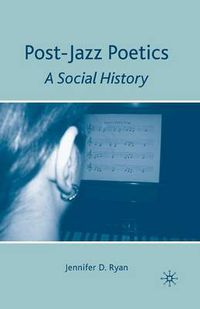 Cover image for Post-Jazz Poetics: A Social History