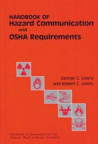 Cover image for Handbook of Hazard Communication and OSHA Requirements: Compliance Guide for the Federal  Right-to-Know  Standard