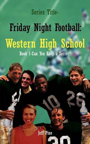 Cover image for Book 1-Can You Keep a Secret?: Series Title-Friday Night Football: Western High School