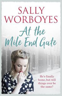 Cover image for At the Mile End Gate: A romantic saga full of life and set against a dramatic backdrop