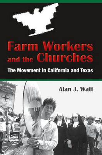 Farm Workers and the Churches: The Movement in California and Texas